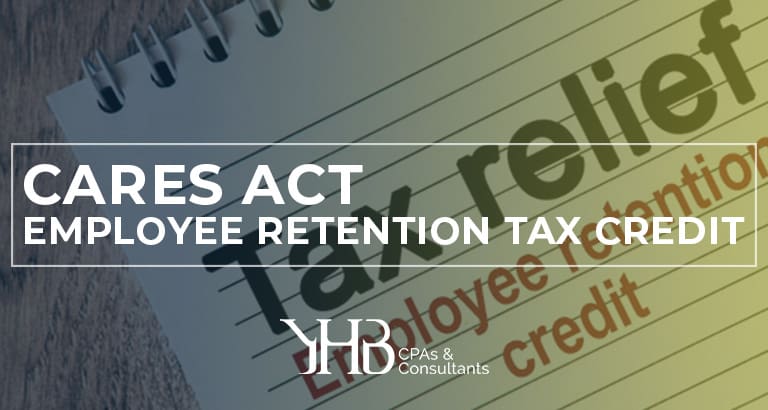 the-cares-act-employee-retention-tax-credit-yhb-cpas-consultants